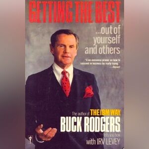 Getting the Best Out of Yourself and Others by Buck Rodgers - used
